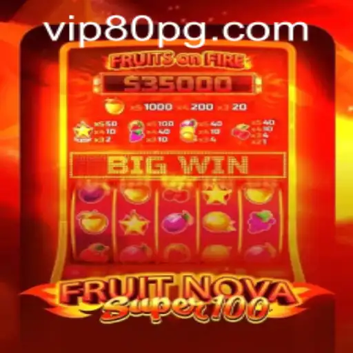 Dive into the Thrilling World of FruitNovaSuper100