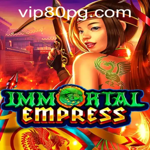 ImmortalEmpress: Unveiling the Mystical World and Engaging Gameplay